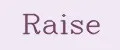 Raise