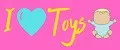 I LOVE TOYS