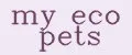 my eco pets