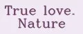 True love. Nature
