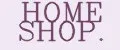 HOME SHOP.