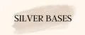 SILVER BASES