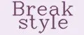 Break style
