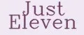 Just Eleven