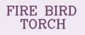FIRE BIRD TORCH