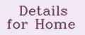 Details for Home