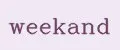 weekand