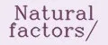 Natural factors/