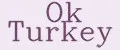 Ok Turkey