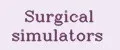 Surgical simulators