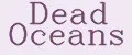 DEAD OCEANS