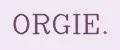 Orgie.