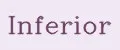 Inferior