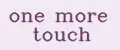 One more touch