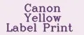 Canon Yellow Label Print