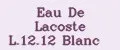 Eau de Lacoste L.12.12 Blanc