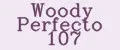 Woody Perfecto 107