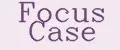 Focus Case