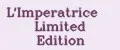 L'Imperatrice Limited Edition