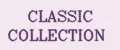 CLASSIC COLLECTION