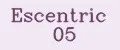 Escentric 05