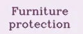 Furniture protection