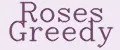 Roses Greedy