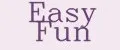 Easy Fun