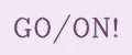 GO/ON!