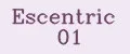Escentric 01