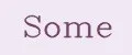 SOME
