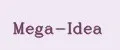 Mega-Idea