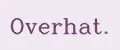 Overhat.