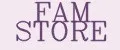 FAM STORE