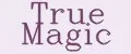 True Magic
