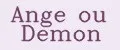 Ange ou Demon