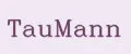 TauMann