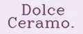 Dolce Ceramo.