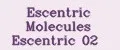 Escentric Molecules Escentric 02