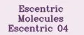 Escentric Molecules Escentric 04