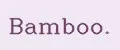 Bamboo.