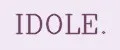 IDOLE.