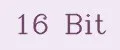 16 Bit