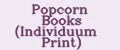 Popcorn Books (Individuum Print)
