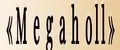 megaholl