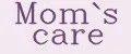 Mom`s care