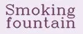 Smoking fountain