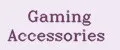 Gaming Accessories