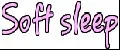 soft sleep