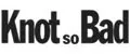 KNOT SO BAD_TM